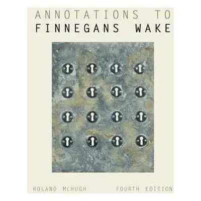 Annotations to Finnegans Wake - McHugh, Roland