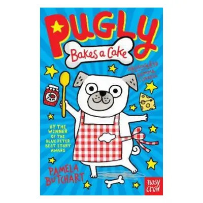 Pugly Bakes a Cake - Butchart, Pamela