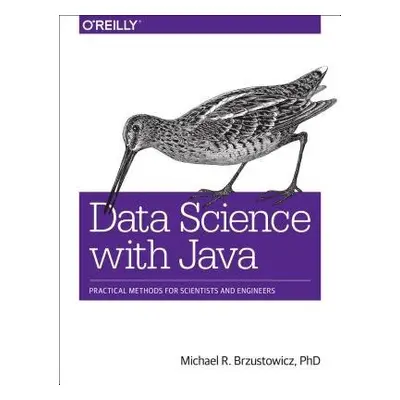 Data Science with Java - Brzustowicz, Michael