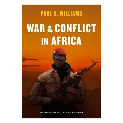 War and Conflict in Africa - Williams, Paul D. (George Washington University)