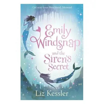 Emily Windsnap and the Siren's Secret - Kessler, Liz