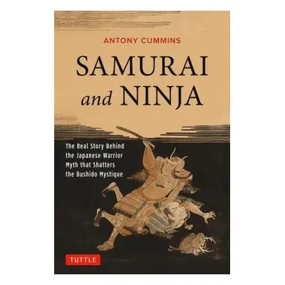 Samurai and Ninja - Cummins, Antony, MA