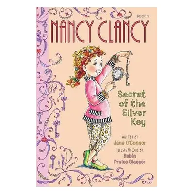 Fancy Nancy: Nancy Clancy, Secret of the Silver Key - O'Connor, Jane