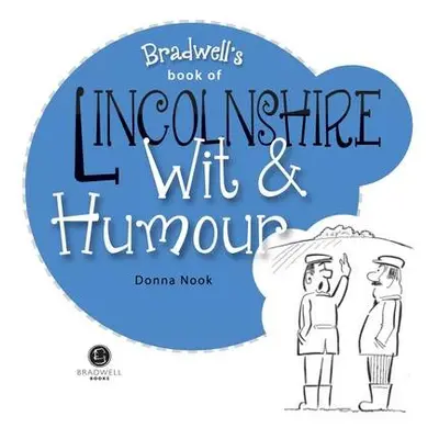 Lincolnshire Wit a Humour - Nook, Donna