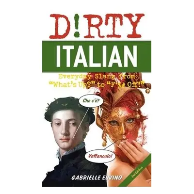 Dirty Italian: Third Edition - Euvino, Gabrielle