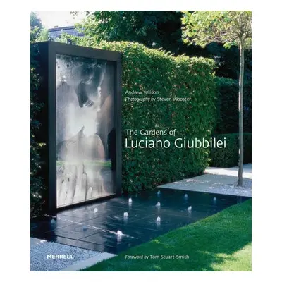 Gardens of Luciano Giubbilei - Wilson, Andrew