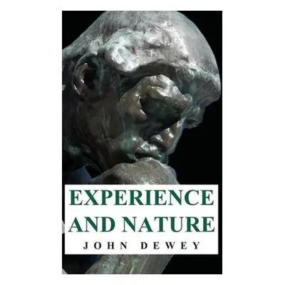 Experience And Nature - Dewey, John