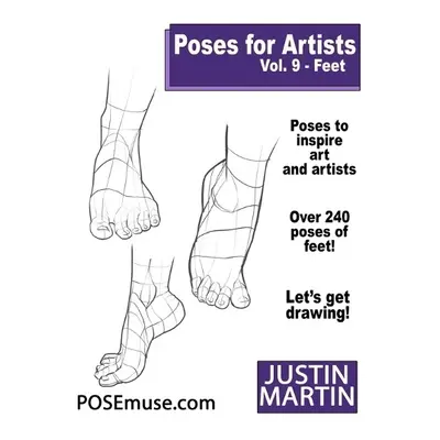 Poses for Artists Vol 9: Feet - Martin, Justin R.