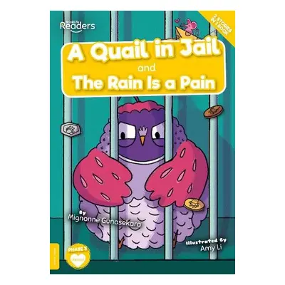 Quail in Jail and The Rain Is a Pain - Gunasekara, Mignonne