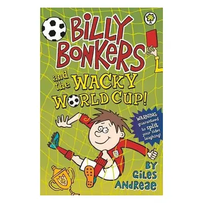 Billy Bonkers: Billy Bonkers and the Wacky World Cup! - Andreae, Giles