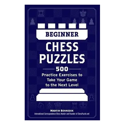 Beginner Chess Puzzles - Bennedik, Martin