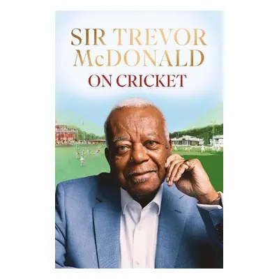 On Cricket - McDonald, Sir Trevor