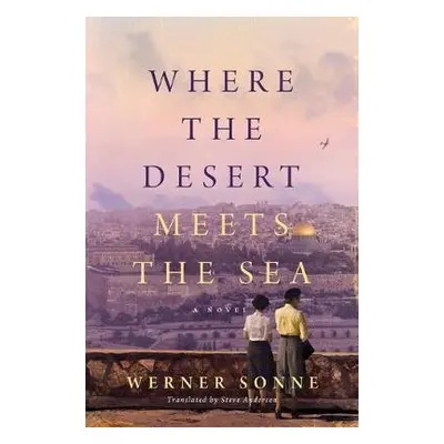 Where the Desert Meets the Sea - Sonne, Werner