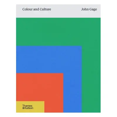 Colour and Culture - Gage, John