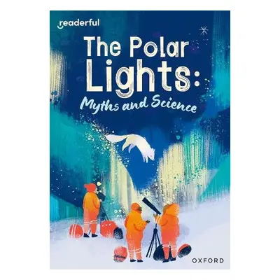 Readerful Rise: Oxford Reading Level 10: The Polar Lights: Myths and Science - Hatfield, Ruth