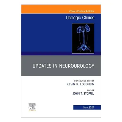 Updates in Neurourology, An Issue of Urologic Clinics