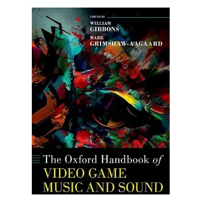 Oxford Handbook of Video Game Music and Sound