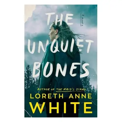 Unquiet Bones - White, Loreth Anne