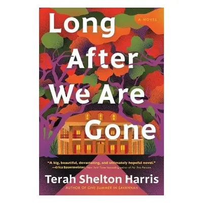 Long After We Are Gone - Harris, Terah Shelton