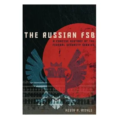 Russian FSB - Riehle, Kevin P.