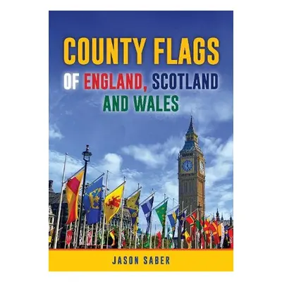 County Flags of England, Scotland and Wales - Saber, Jason