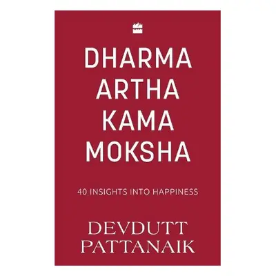 Dharma Artha Kama Moksha - Pattanaik, Devdutt