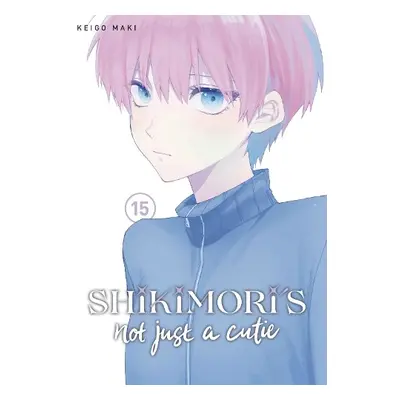 Shikimori's Not Just a Cutie 15 - Maki, Keigo