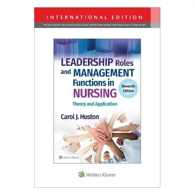 Leadership Roles and Management Functions in Nursing - Huston, Carol J.