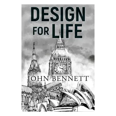 Design for Life - Bennett, John