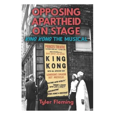 Opposing Apartheid on Stage - Fleming, Dr Tyler (Customer)