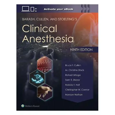 Barash, Cullen, and Stoelting's Clinical Anesthesia: Print + eBook with Multimedia