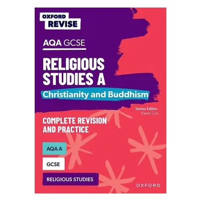 Oxford Revise: AQA GCSE Religious Studies A: Christianity and Buddhism - Humphrys, Steven