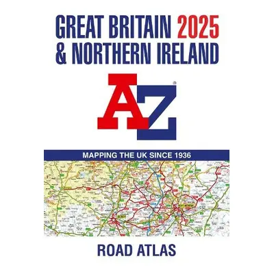 Great Britain a Northern Ireland A-Z Road Atlas 2025 (A3 Paperback) - A-Z Maps