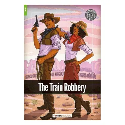 Train Robbery - Foxton Readers Level 1 (400 Headwords CEFR A1-A2) with free online AUDIO - Books