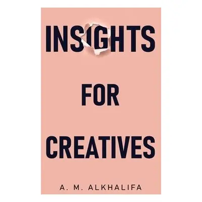 Insights for Creatives - AlKhalifa, A. M.