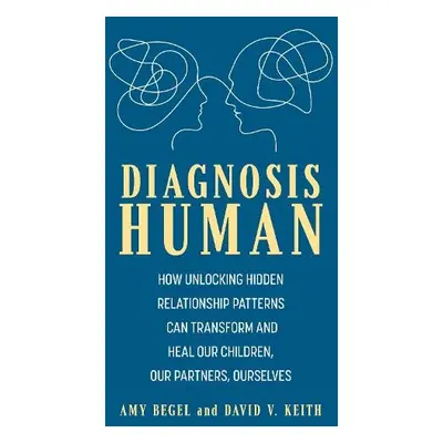 Diagnosis Human - Begel, Amy a Keith, David V.