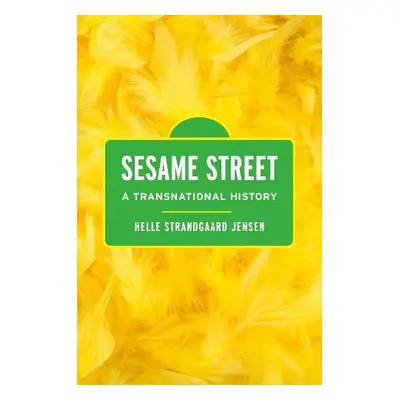 Sesame Street - Jensen, Helle Strandgaard (Associate Professor of Contemporary Cultural History,