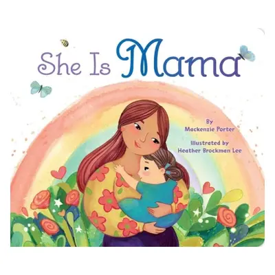 She Is Mama - Porter, Mackenzie