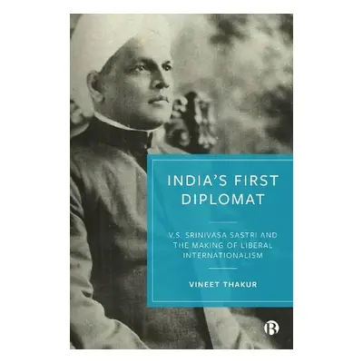 India’s First Diplomat - Thakur, Vineet (Leiden University, The Netherlands)