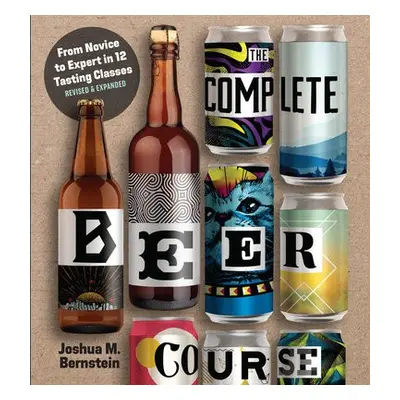 Complete Beer Course - Bernstein, Joshua M.