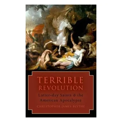 Terrible Revolution - Blythe, Christopher James (Assistant Professor of English, Assistant Profe