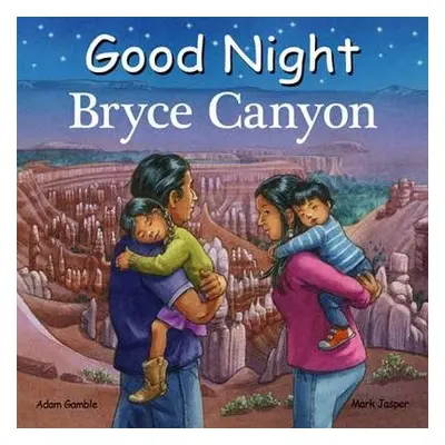 Good Night Bryce Canyon - Gamble, Adam a Simon, Ute