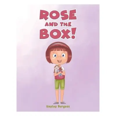 Rose and the Box! - Burgess, Hayley