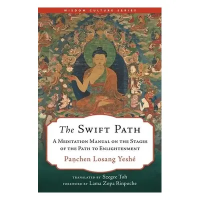 Swift Path - Yeshe, Panchen Losang a Toh, Szegee