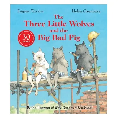 Three Little Wolves And The Big Bad Pig - Trivizas, Eugene