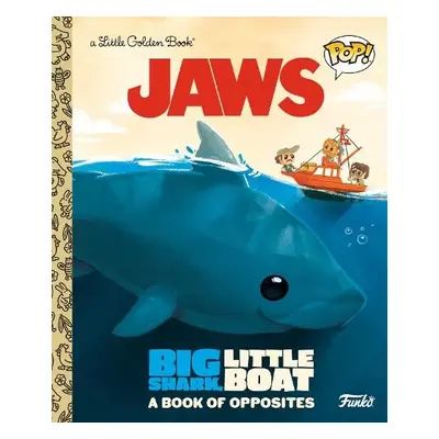 JAWS: Big Shark, Little Boat! A Book of Opposites (Funko Pop!) - Smith, Geof