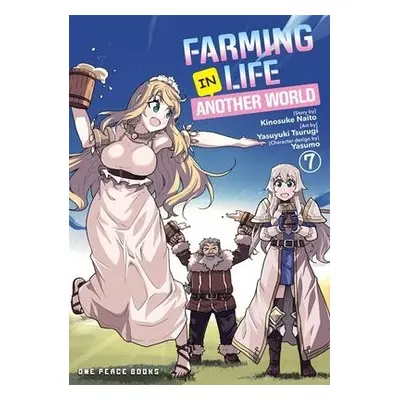 Farming Life in Another World Volume 7 - Naito, Kinosuke