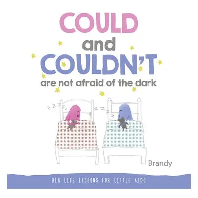 Could and Couldn't Are Not Afraid of the Dark - Brandy