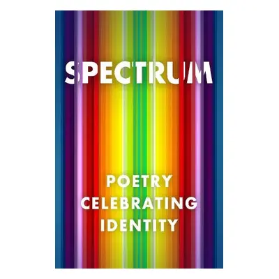 Spectrum: Poetry Celebrating Identity