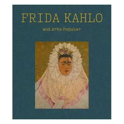 Frida Kahlo and Arte Popular